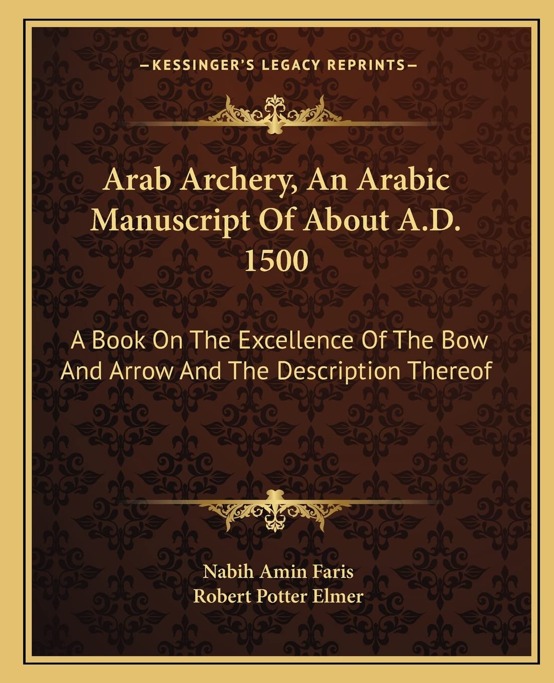 Arab Archery, An Arabic Manuscript Of About A.D. 1500: A Book On The Excellence Of The Bow And Arrow And The Description Thereof Leisure & Fun