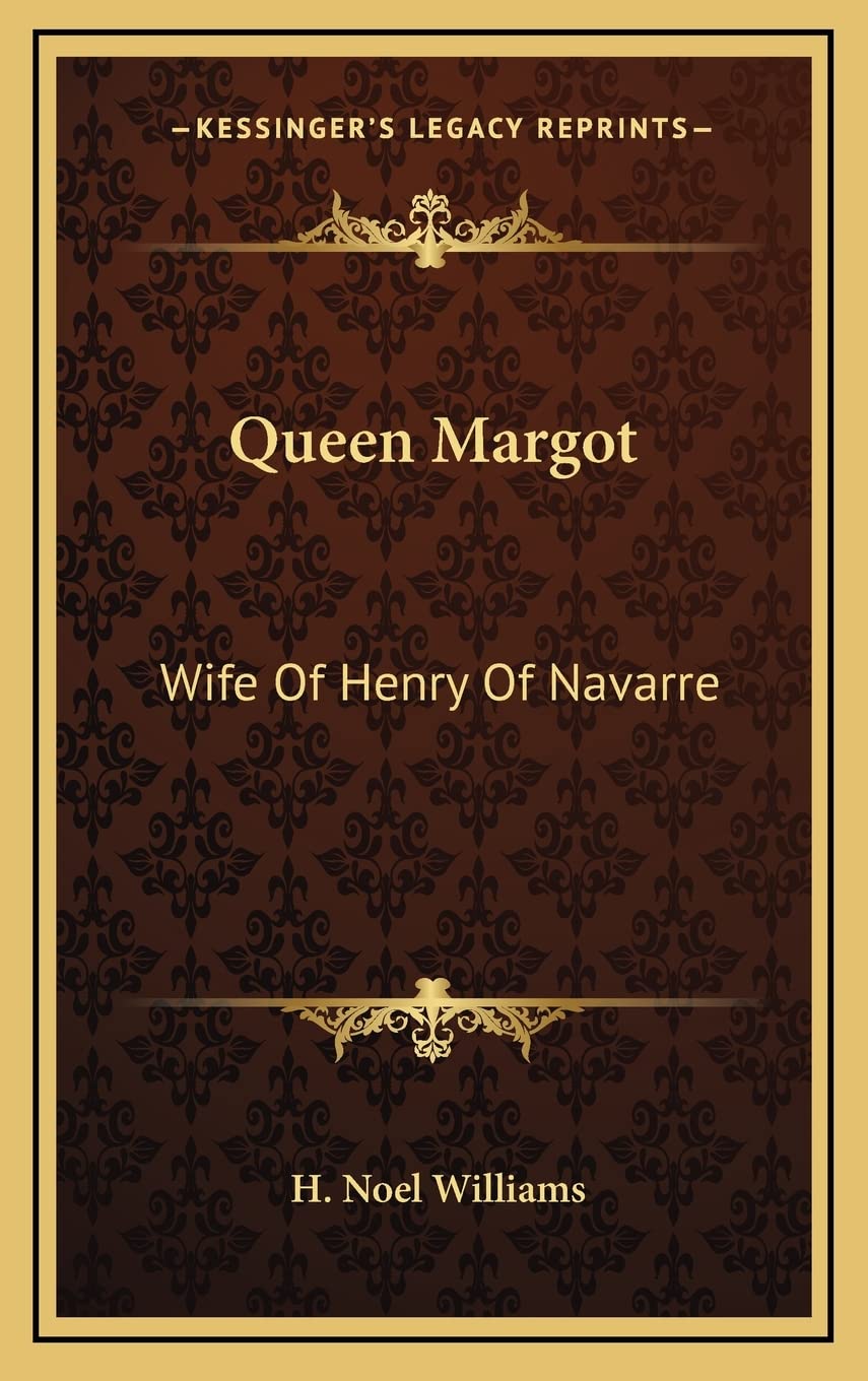 Queen Margot: Wife Of Henry Of Navarre Contemporary literature