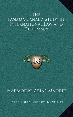 The Panama Canal a Study in International Law and Diplomacy Contemporary literature