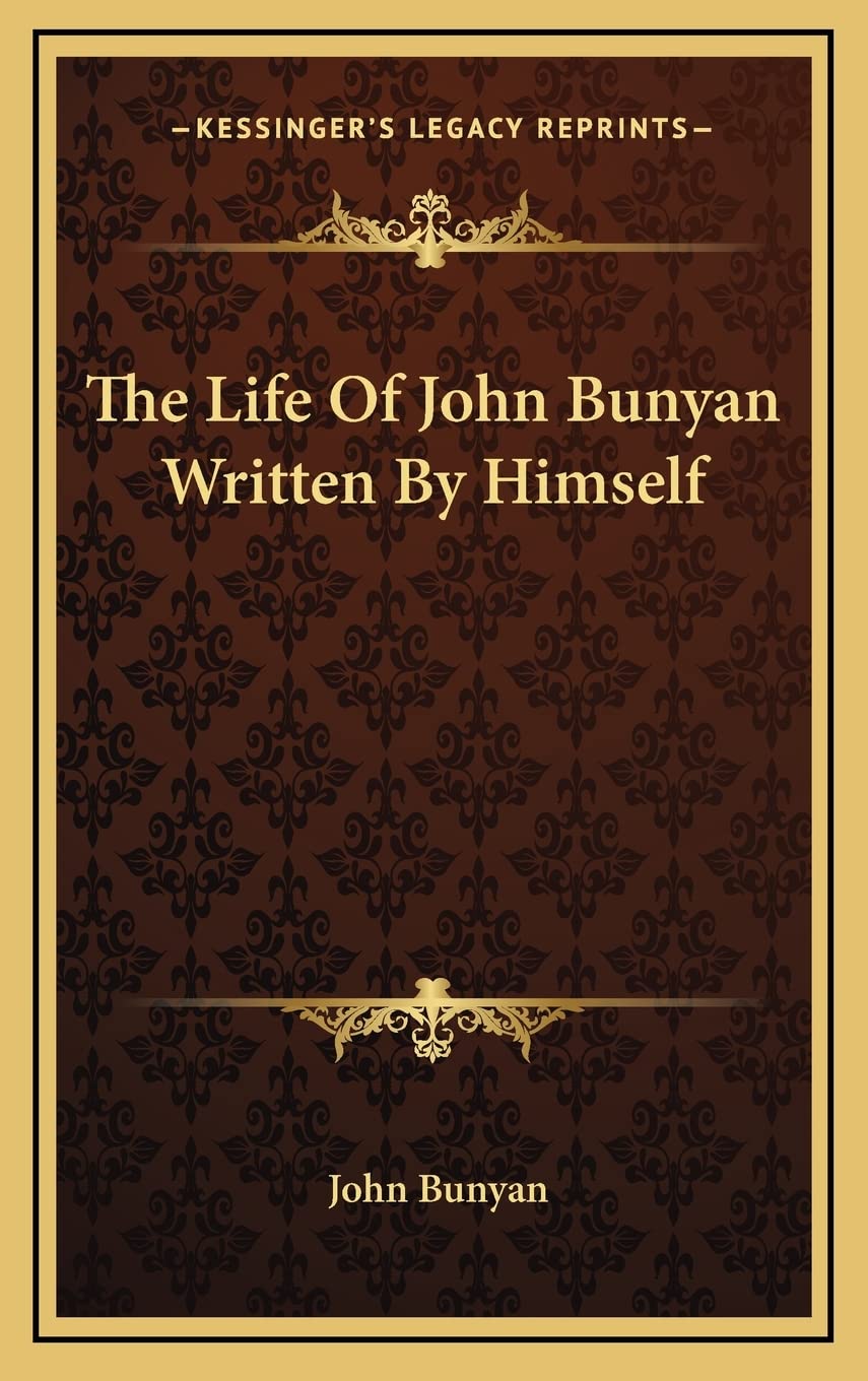 The Life Of John Bunyan Written By Himself Essays & Short Stories
