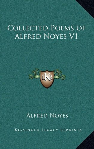 Collected Poems of Alfred Noyes V1 Contemporary literature