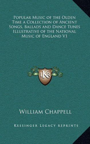 Popular Music of the Olden Time a Collection of Ancient Songs, Ballads and Dance Tunes Illustrative of the National Music of England V1 Contemporary literature Books