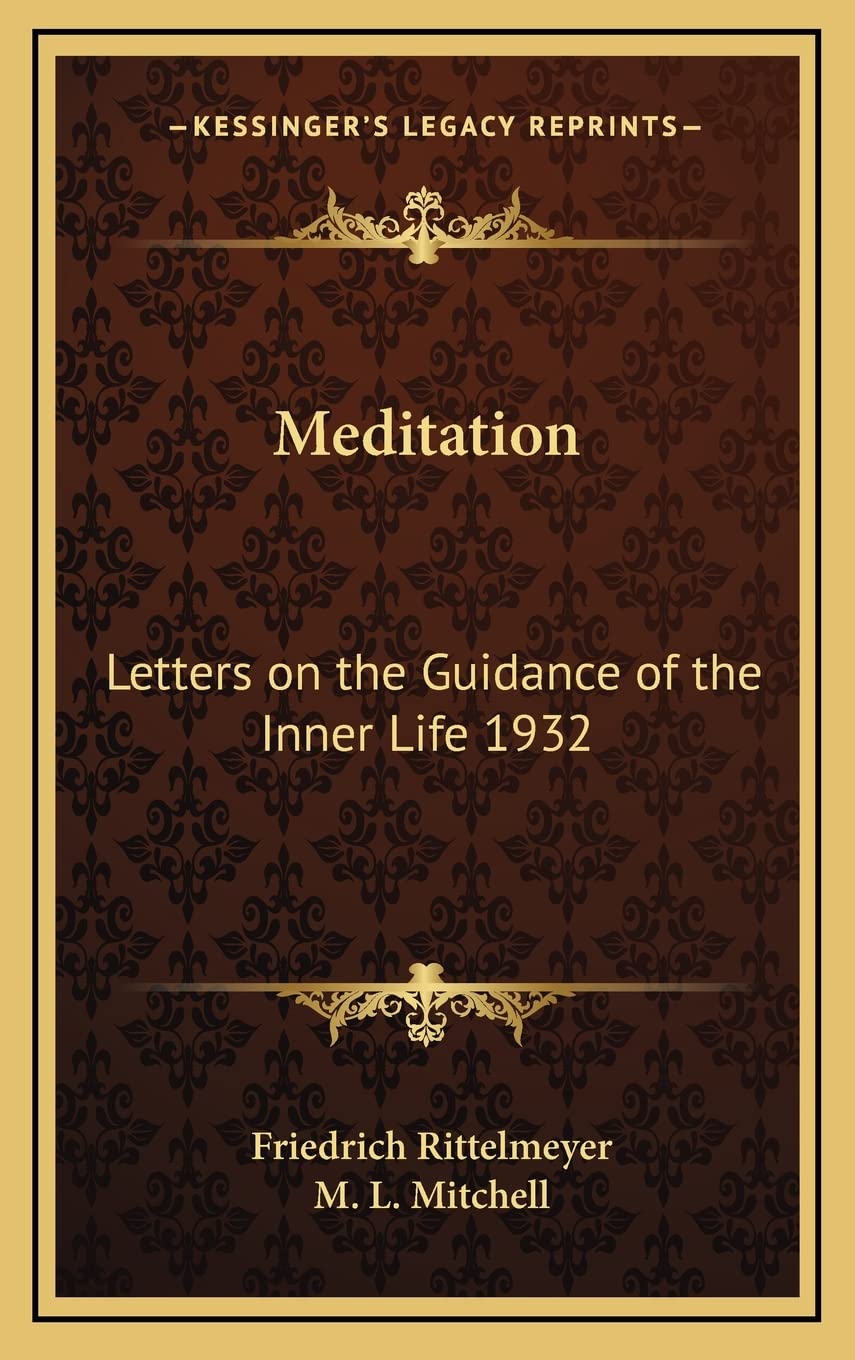 Meditation: Letters on the Guidance of the Inner Life 1932 Essays & Short Stories