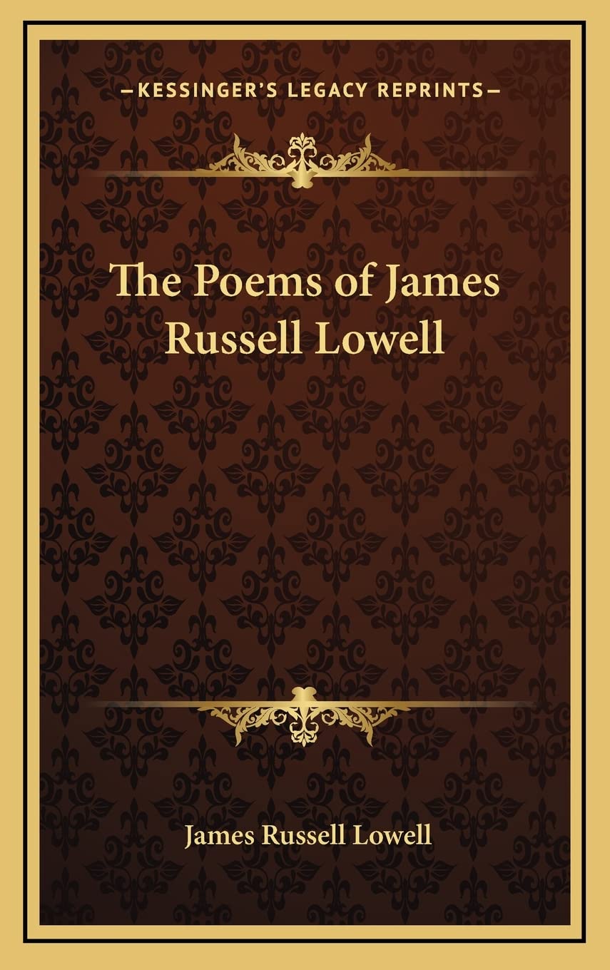 The Poems of James Russell Lowell Poetry