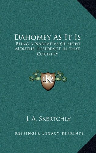 Dahomey As It Is: Being a Narrative of Eight Months' Residence in that Country Contemporary literature