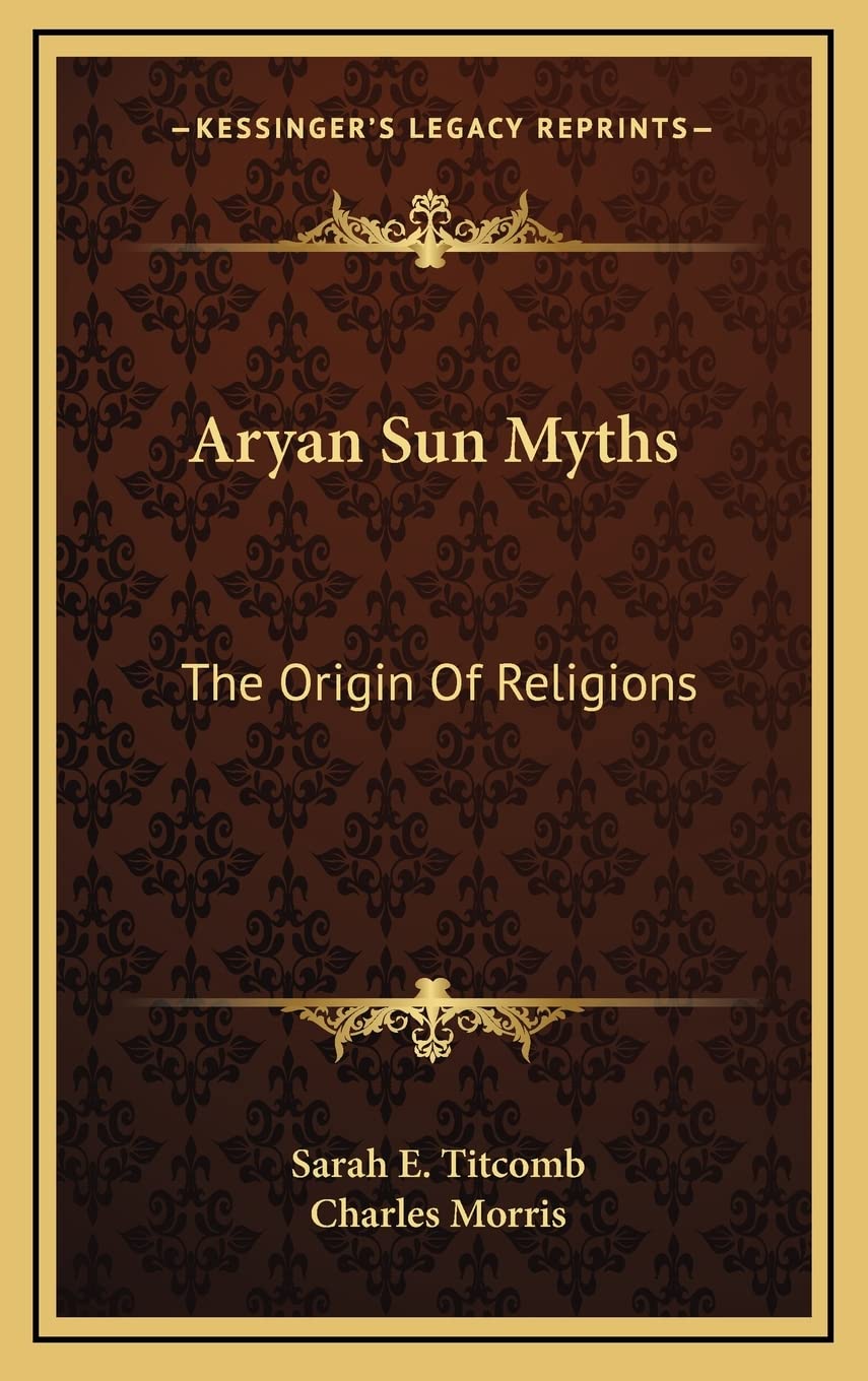 Aryan Sun Myths: The Origin Of Religions Science