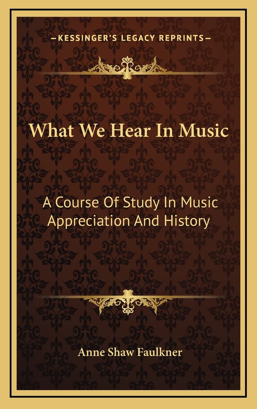 What We Hear in Music: A Course of Study in Music Appreciation and History Contemporary literature