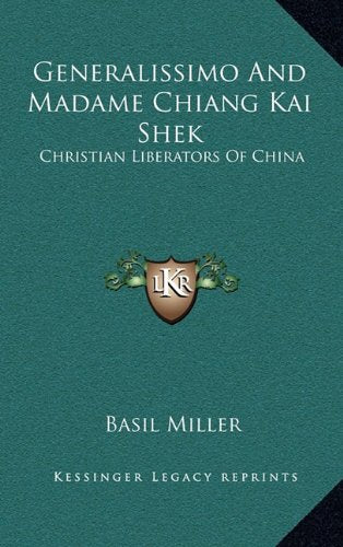 Generalissimo And Madame Chiang Kai Shek: Christian Liberators Of China Contemporary literature