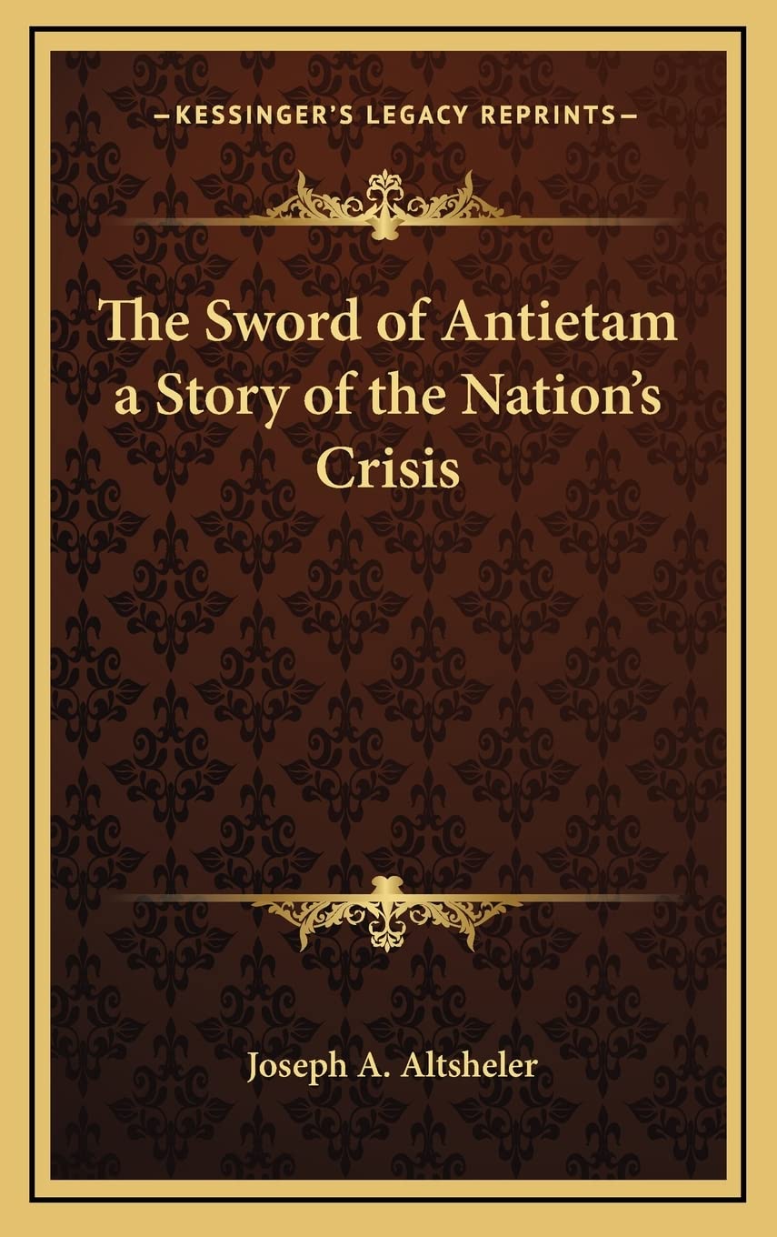 The Sword of Antietam a Story of the Nation's Crisis Contemporary literature