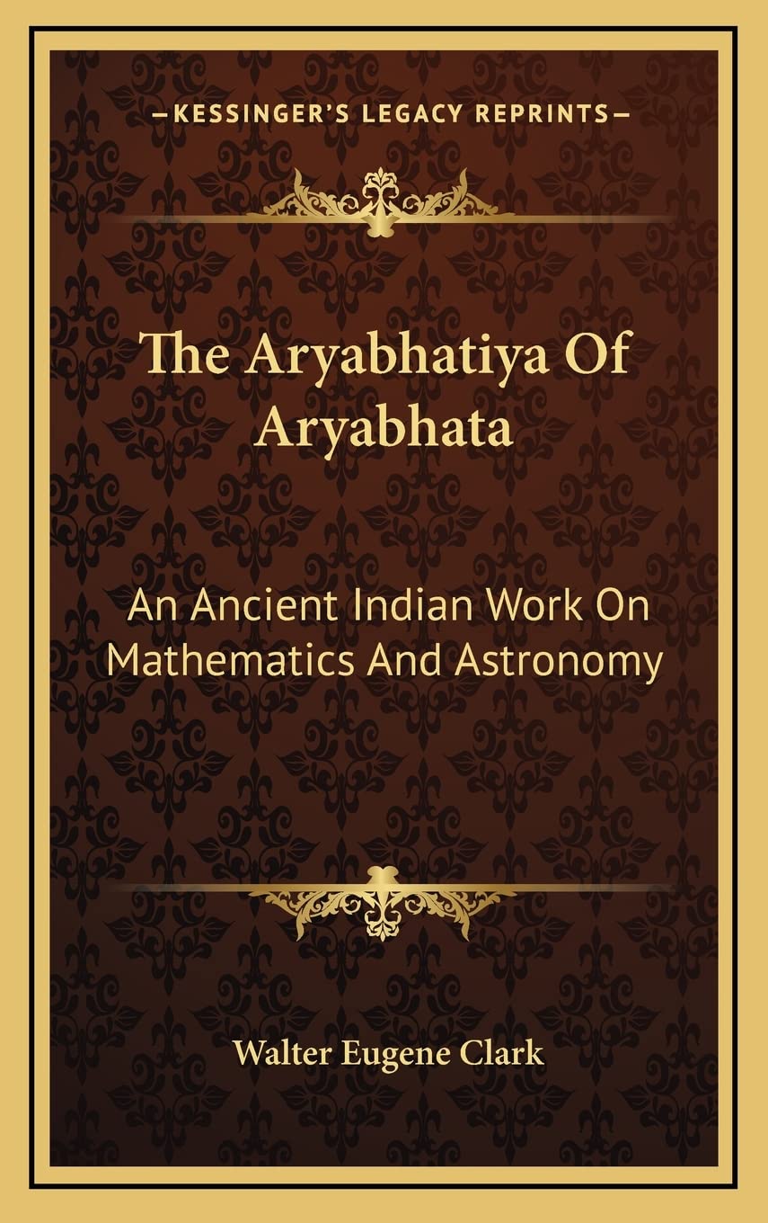 The Aryabhatiya Of Aryabhata: An Ancient Indian Work On Mathematics And Astronomy book
