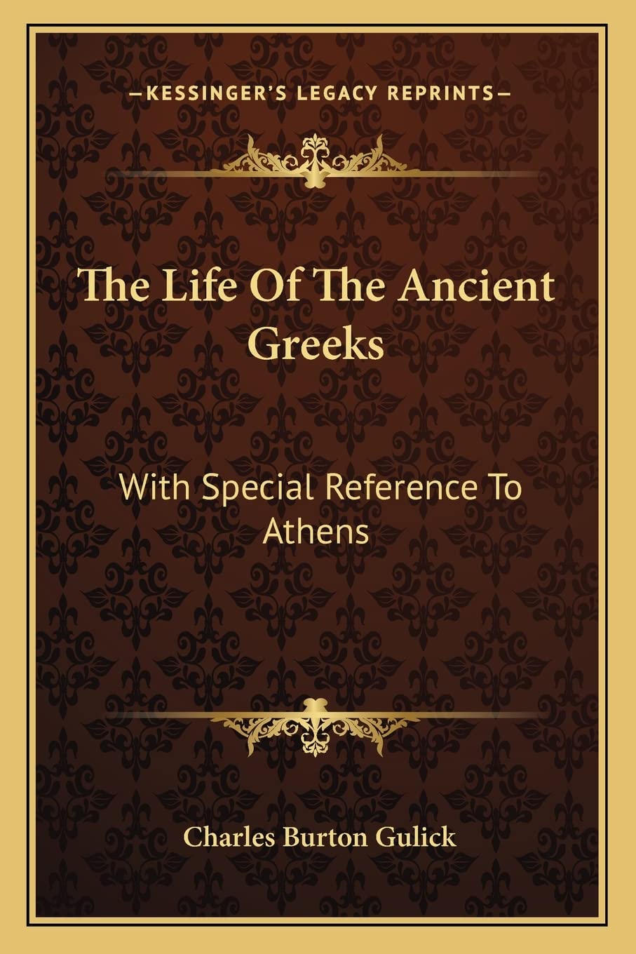 The Life Of The Ancient Greeks: With Special Reference To Athens Social Sciences