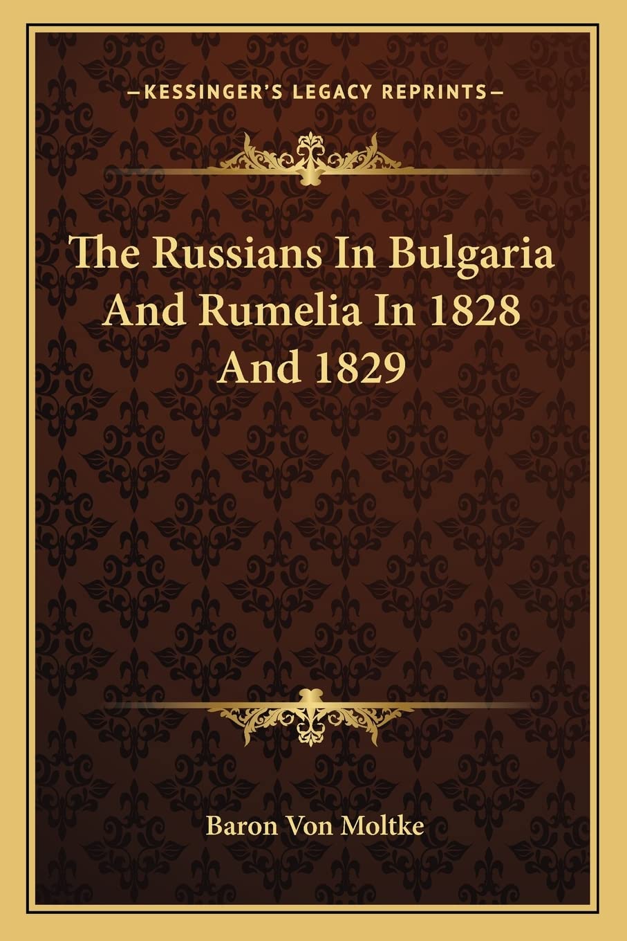 The Russians In Bulgaria And Rumelia In 1828 And 1829 Contemporary literature