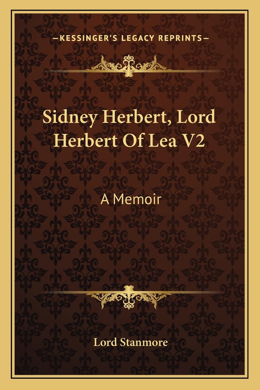 Sidney Herbert, Lord Herbert Of Lea V2: A Memoir Contemporary literature