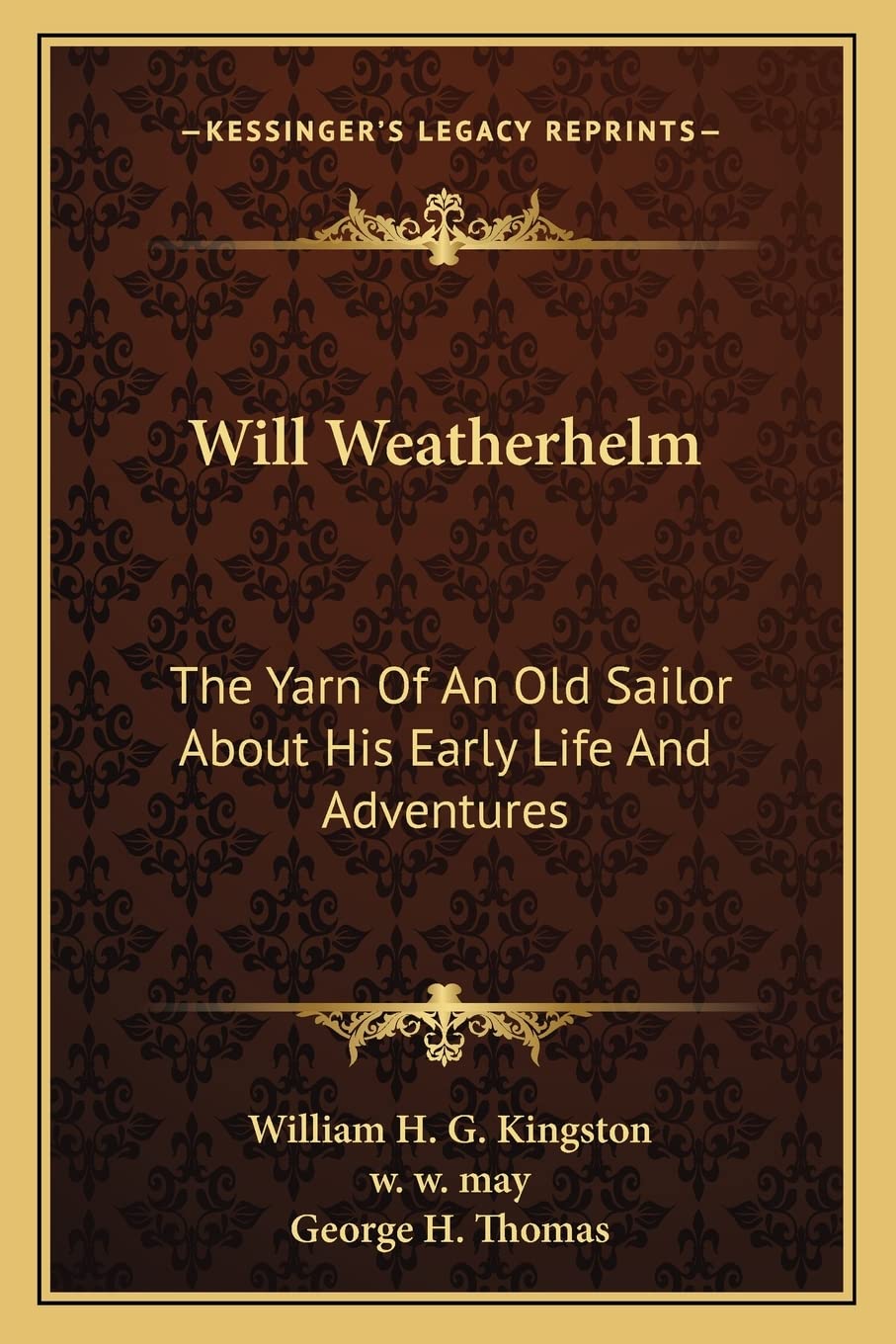 Will Weatherhelm: The Yarn Of An Old Sailor About His Early Life And Adventures Contemporary literature