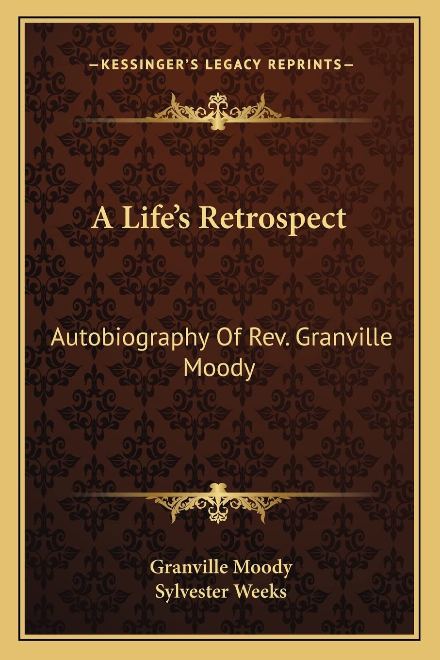 A Life's Retrospect: Autobiography Of Rev. Granville Moody Contemporary literature Books
