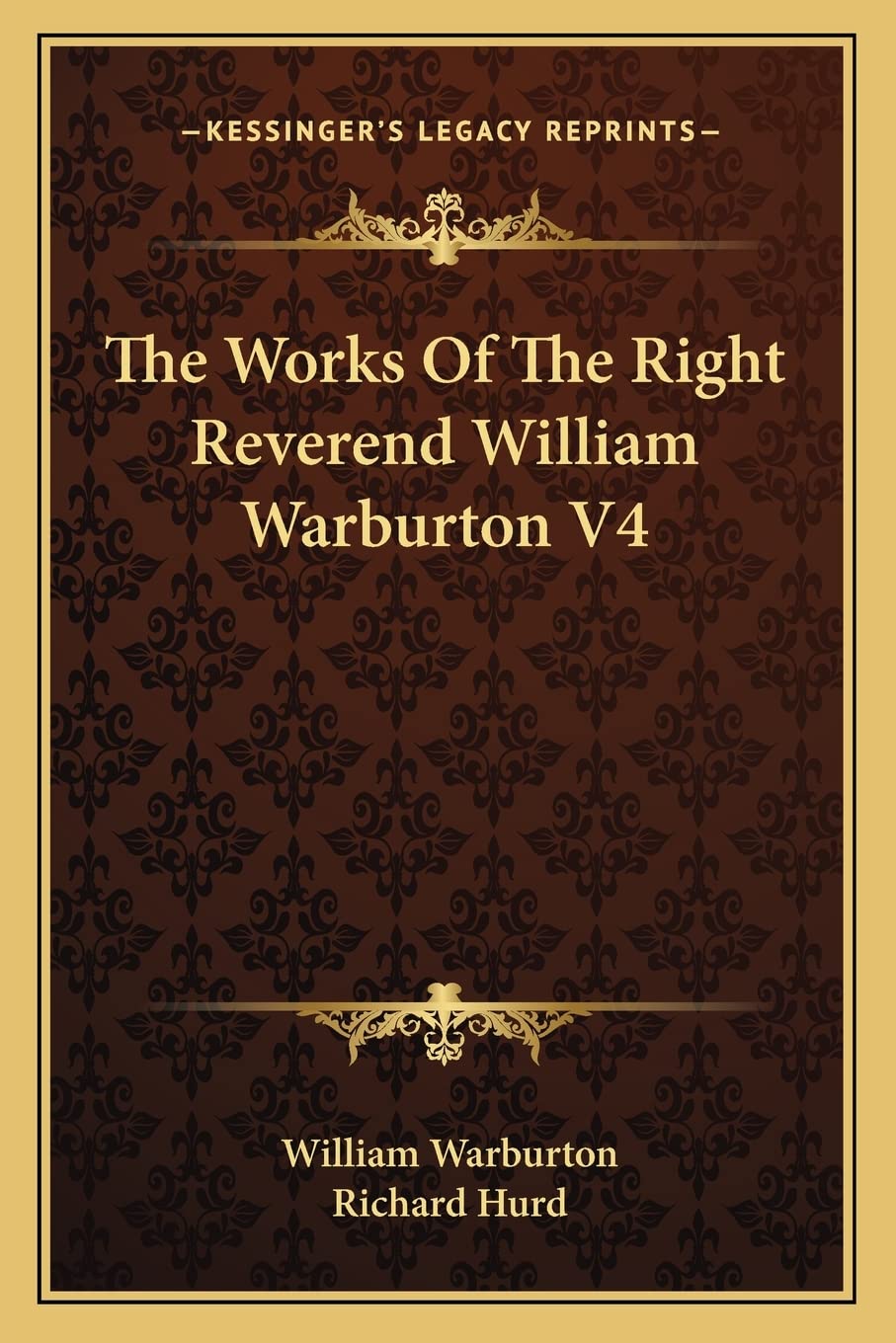 The Works Of The Right Reverend William Warburton V4 Essays & Short Stories