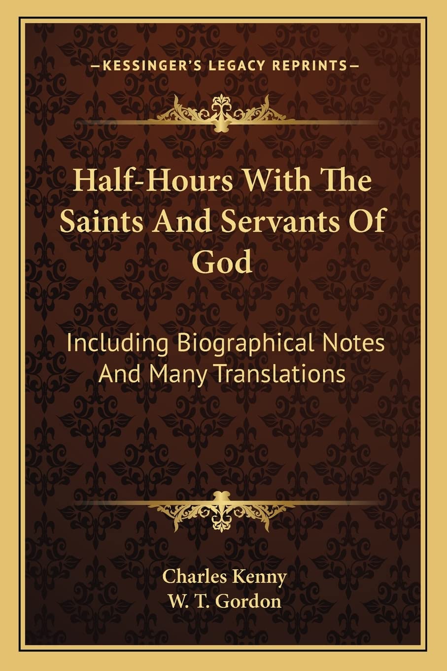 Half-Hours With The Saints And Servants Of God: Including Biographical Notes And Many Translations Contemporary literature