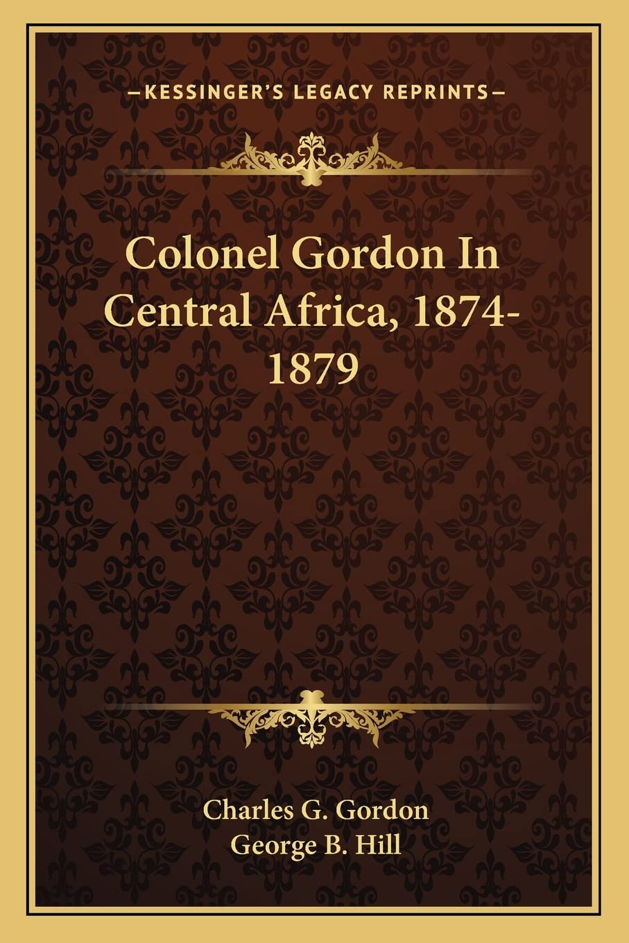 Colonel Gordon In Central Africa, 1874-1879 Contemporary literature