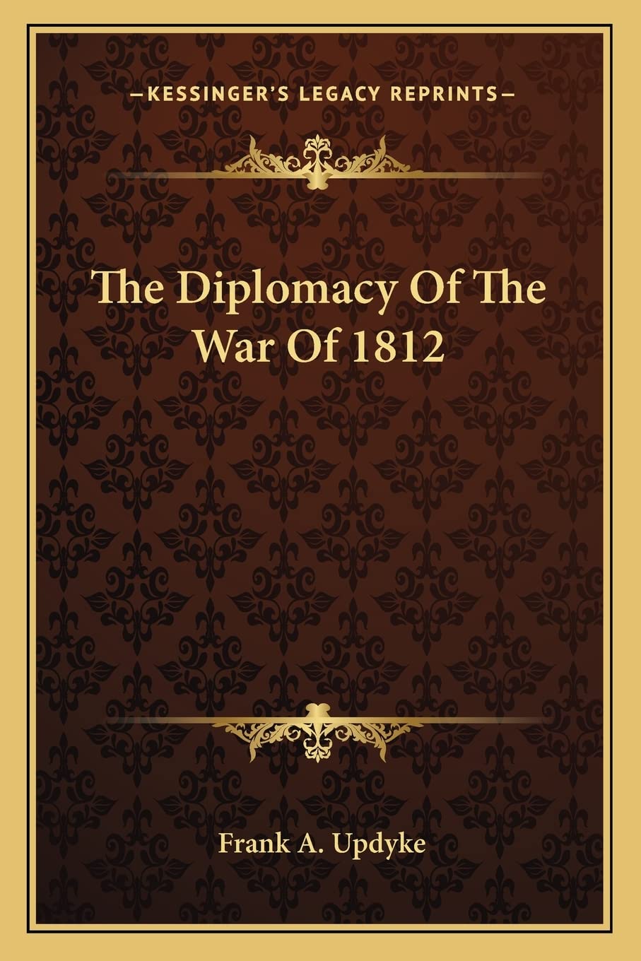 The Diplomacy Of The War Of 1812 Contemporary literature
