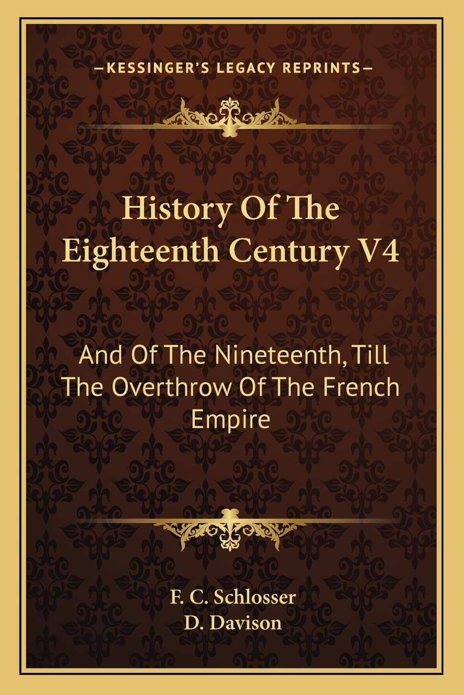 History Of The Eighteenth Century V4: And Of The Nineteenth, Till The Overthrow Of The French Empire Contemporary literature Books