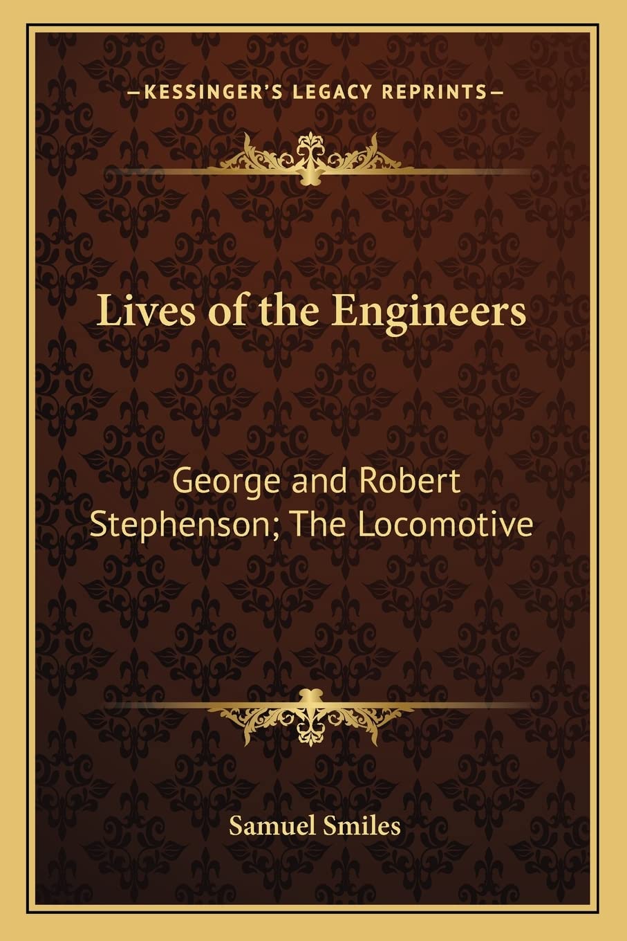 Lives of the Engineers: George and Robert Stephenson; The Locomotive Contemporary literature