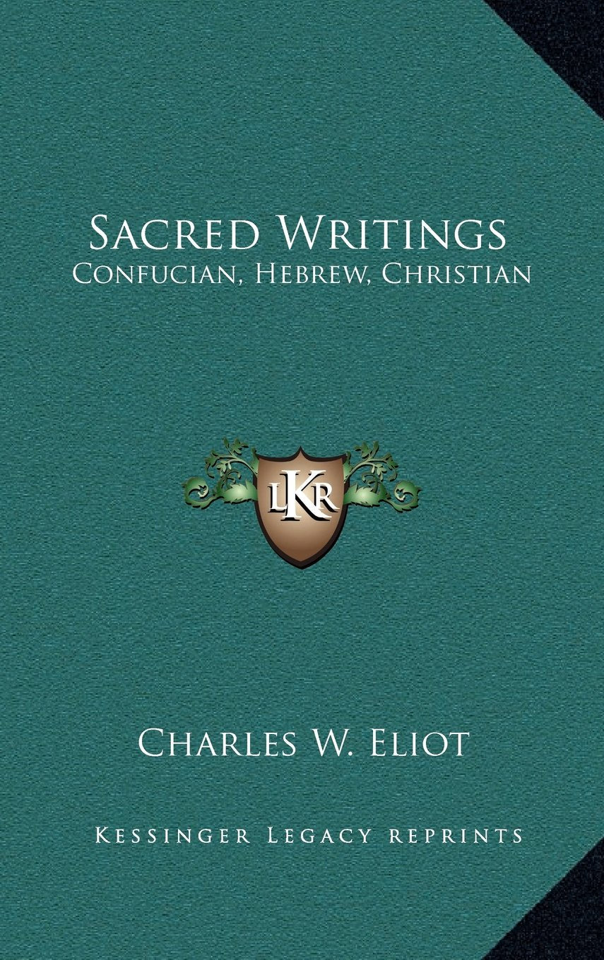Sacred Writings: Confucian, Hebrew, Christian: V1, V44 Harvard Classics Contemporary literature