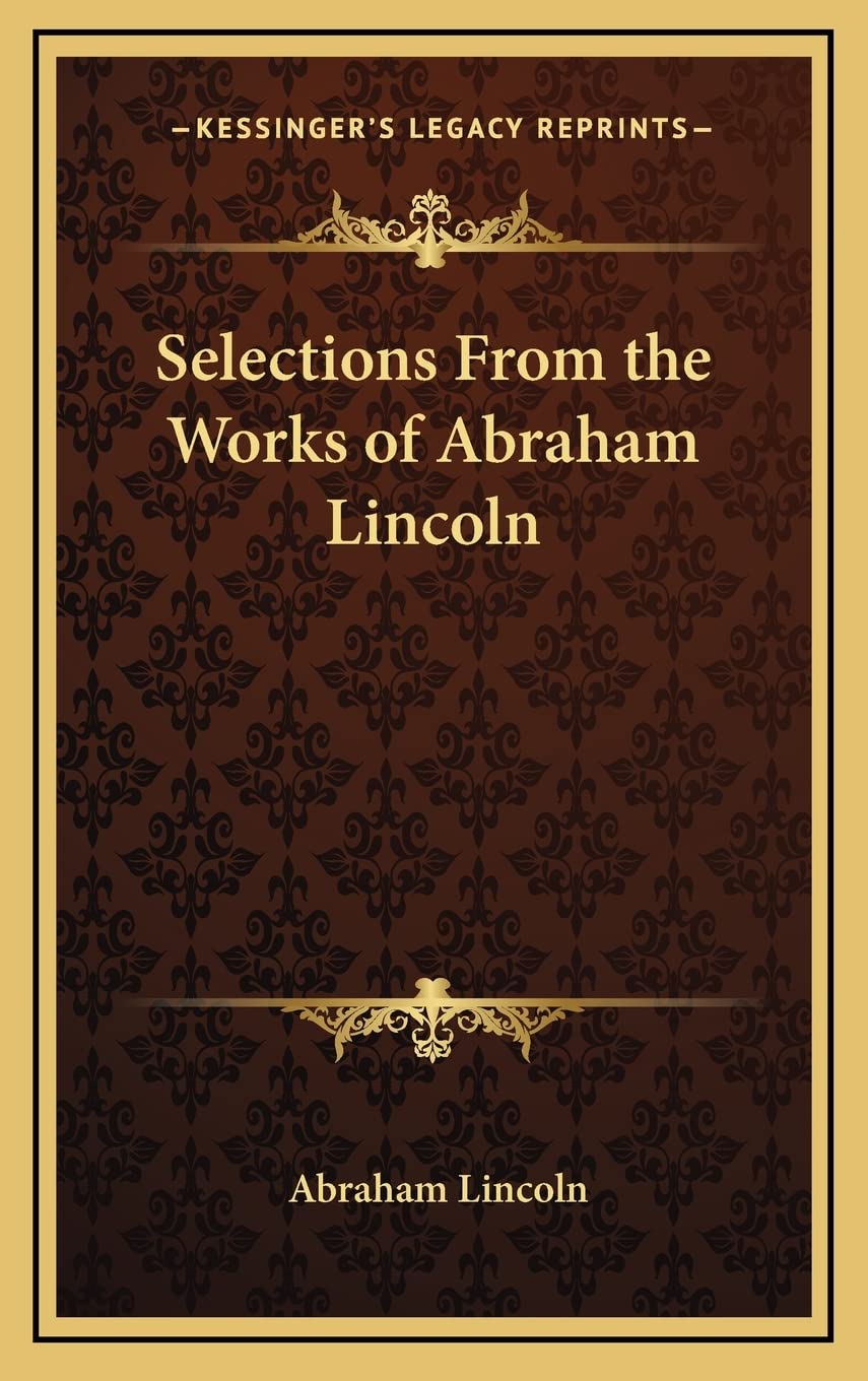 Selections From the Works of Abraham Lincoln Contemporary literature