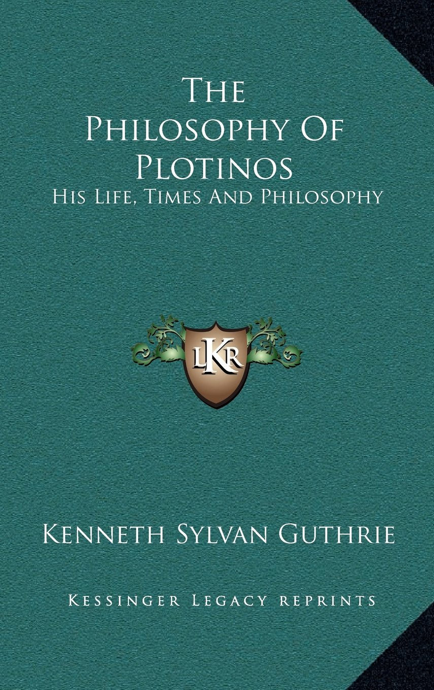 The Philosophy Of Plotinos: His Life, Times And Philosophy Contemporary literature