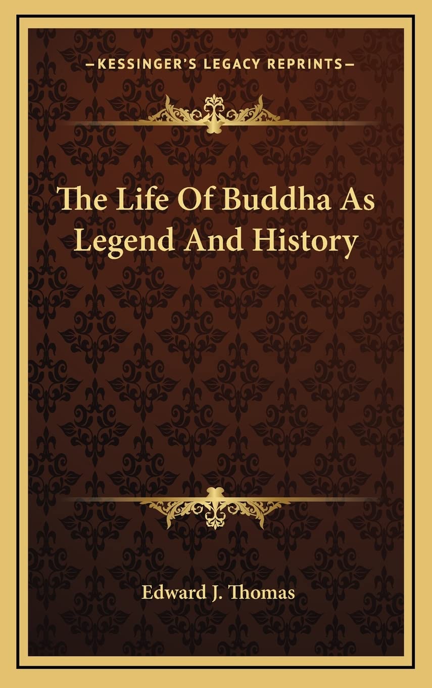 The Life Of Buddha As Legend And History Philosophy