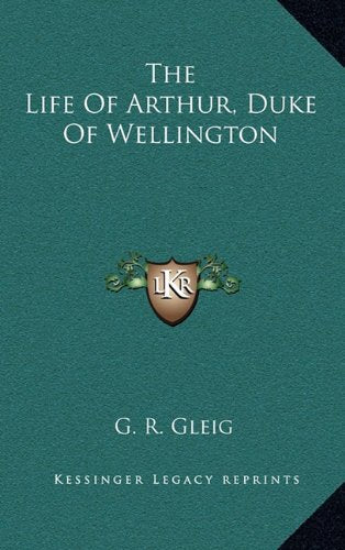 The Life Of Arthur, Duke Of Wellington Contemporary literature