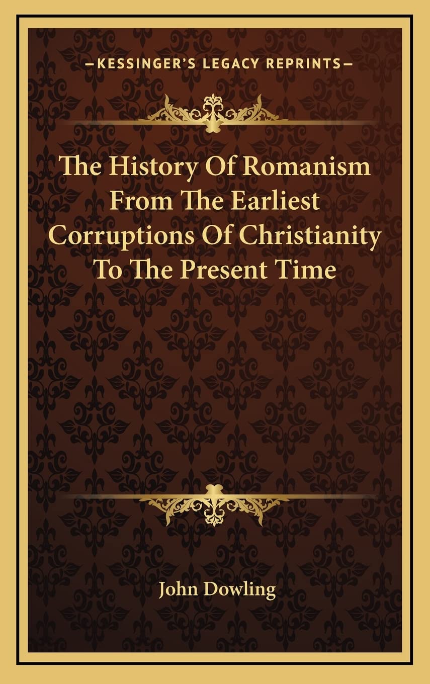 The History Of Romanism From The Earliest Corruptions Of Christianity To The Present Time Philosophy