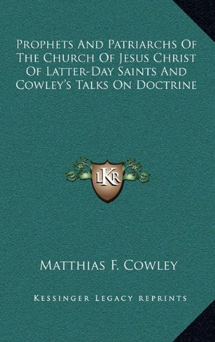 Prophets and Patriarchs of the Church of Jesus Christ of Latter-Day Saints and Cowley's Talks on Doctrine Contemporary literature Books