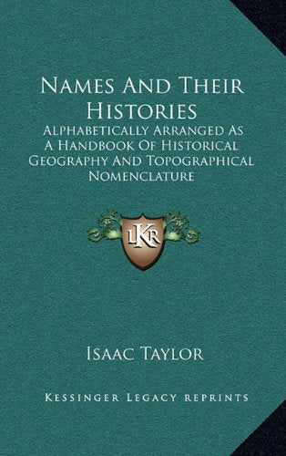 Names And Their Histories: Alphabetically Arranged As A Handbook Of Historical Geography And Topographical Nomenclature Contemporary literature