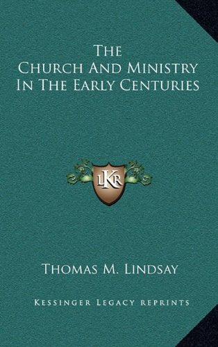 The Church And Ministry In The Early Centuries Contemporary literature