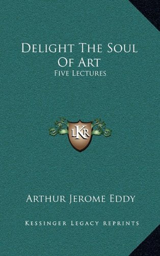 Delight The Soul Of Art: Five Lectures Contemporary literature