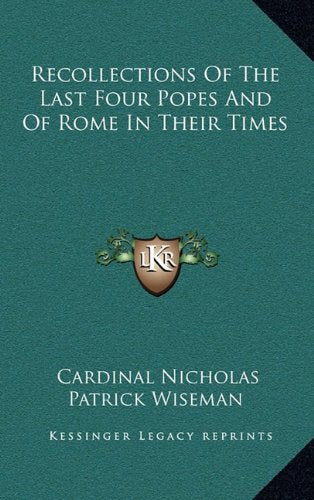 Recollections Of The Last Four Popes And Of Rome In Their Times Contemporary literature