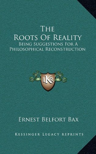 The Roots Of Reality: Being Suggestions For A Philosophical Reconstruction Contemporary literature