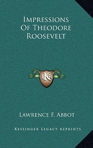 Impressions Of Theodore Roosevelt Contemporary literature