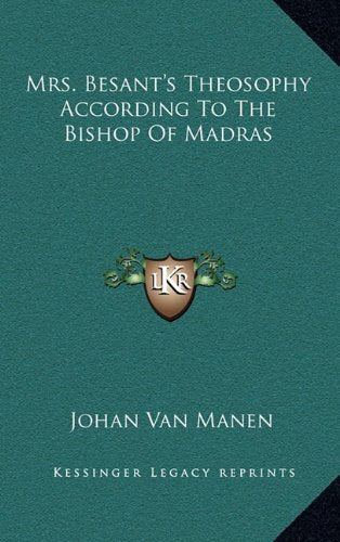 Mrs. Besant's Theosophy According To The Bishop Of Madras Contemporary literature