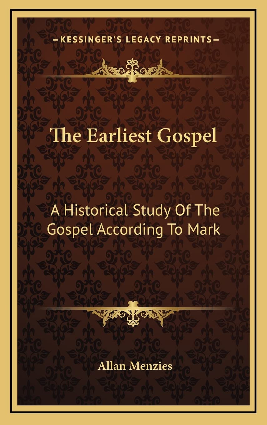 The Earliest Gospel: A Historical Study Of The Gospel According To Mark Contemporary literature