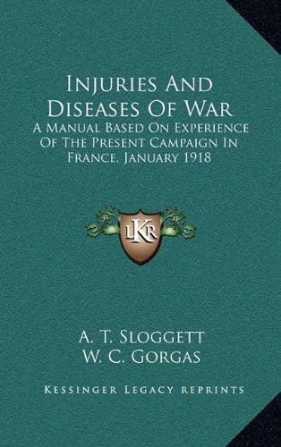Injuries And Diseases Of War: A Manual Based On Experience Of The Present Campaign In France, January 1918 Contemporary literature
