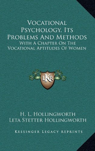Vocational Psychology, Its Problems And Methods: With A Chapter On The Vocational Aptitudes Of Women Contemporary literature