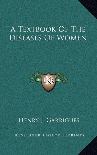 A Textbook Of The Diseases Of Women Contemporary literature