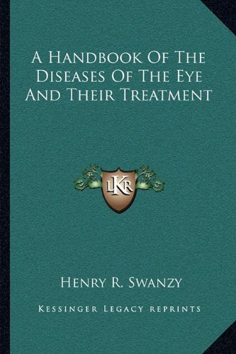 A Handbook Of The Diseases Of The Eye And Their Treatment Contemporary literature Books