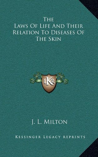 The Laws Of Life And Their Relation To Diseases Of The Skin Contemporary literature