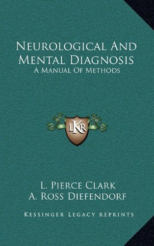 Neurological And Mental Diagnosis: A Manual Of Methods Contemporary literature