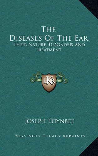 The Diseases Of The Ear: Their Nature, Diagnosis And Treatment Contemporary literature