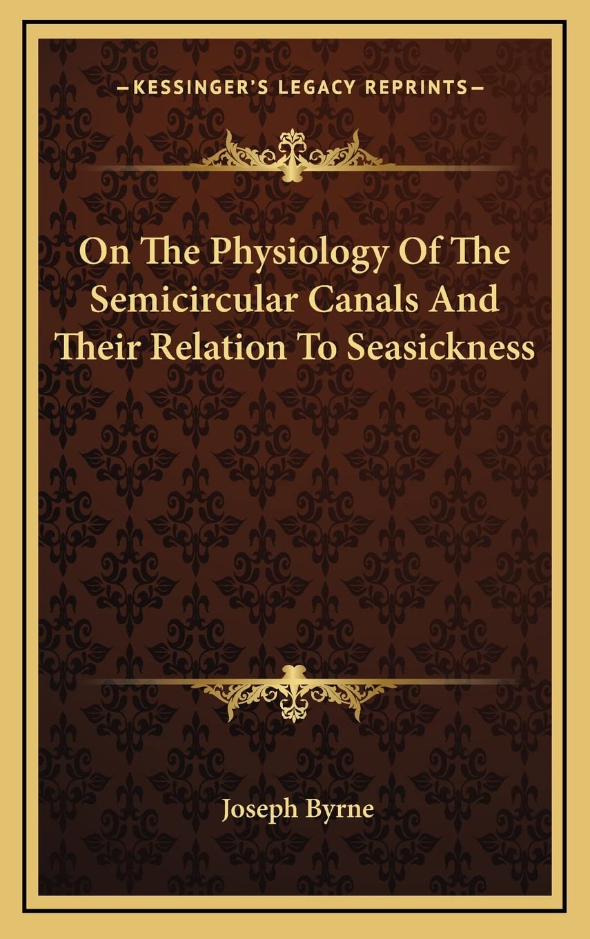 On The Physiology Of The Semicircular Canals And Their Relation To Seasickness Contemporary literature