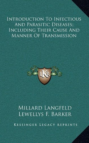 Introduction To Infectious And Parasitic Diseases; Including Their Cause And Manner Of Transmission Contemporary literature