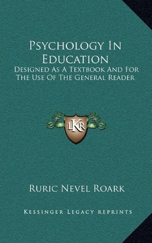 Psychology In Education: Designed As A Textbook And For The Use Of The General Reader Contemporary literature